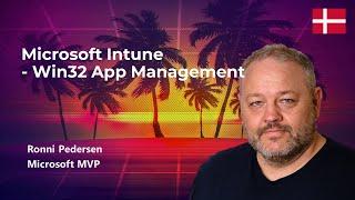 Microsoft Intune - Win32 App Management (Ronni Pedersen)