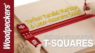 Precision Woodworking T-Squares | Woodpeckers Woodworking Tools