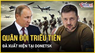 Nóng: Quân đội Triều Tiên đã xuất hiện tại Donetsk, hé lộ chiến thuật Nga đang toan tính