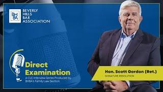 Direct Examination/Hon. Scott Gordon (Ret.)