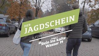 Der Jagdschein | Rein ins kalte Wasser | Folge 1