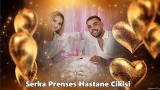 Serka Prenses Hastane Cikisi