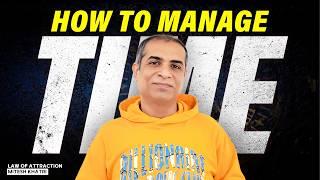 How to Manage Time | Mitesh Khatri - Law of Attraction Coach