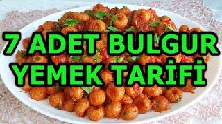 7 ADET BULGUR YEMEK TARİFİ