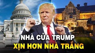 CHOÁNG VỚI 10 NƠI Ở CỦA DONALD TRUMP CÒN XA HOA HƠN CẢ NHÀ TRẮNG