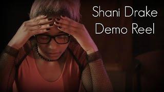 Shani Drake - Demo Reel (2015)