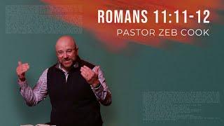 Romans 11:11-12 | Pastor Zeb Cook | Apex Baptist Church