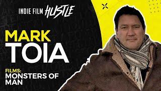 Mark Toia (Monsters of Man) with Alex Ferrari (Full Interview) // Indie Film Hustle® Show