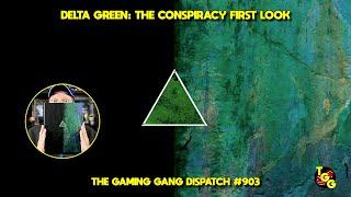 Delta Green: The Conspiracy First Look on The Gaming Gang Dispatch EP 903