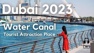 Dubai  Water Canal Tourist Attraction Place I 4K I Walking Tour