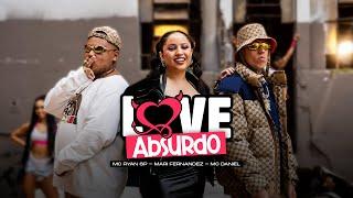 LOVE ABSURDO - Mari Fernandez | MC Ryan SP | MC Daniel (VIDEO CLIPE OFICIAL)