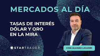 EN LA MIRA |  Tasas de interés  dólar y oro