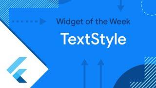 TextStyle (Widget of the Week)