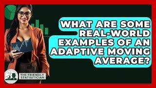 What Are Some Real-world Examples Of An Adaptive Moving Average? - The Friendly Statistician