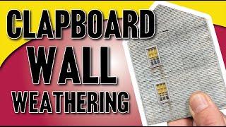 Clapboard Wall Weathering Technique