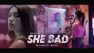 Tena - SHE BAD ft Glomyy Vincent , Sophia Kao , YT