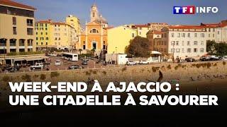 Week-end à Ajaccio : une citadelle à savourer