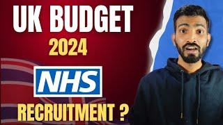 The effect of UK budget on the UK NHS nursing recruitment in 2024 | Update on the Nurses recruitment