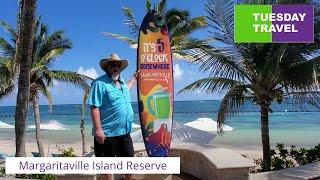 Margaritaville Island Reserve - A Paradise on Earth