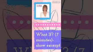 What If? (7 minutes)- show excerpt | The Lisa Wexler Show