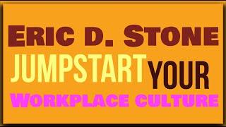 Jumpstart Your Workplace Culture By Eric Stone: Animated Summary