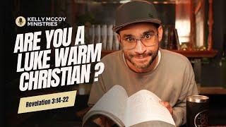 Are You a Lukewarm Christian? (Revelation 3:14-22)