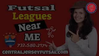 FUTSAL LEAGUES NEAR ME - CENTRAL JERSEY FUTSAL