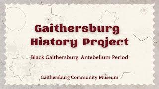 Gaithersburg History Project: Black Gaithersburg: Antebellum Period