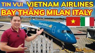 TIN VUI - VIETNAM AIRLINES SẮP MỞ ĐƯỜNG BAY THẲNG NƯỚC Ý KHUYẾN MÃI GIÁ RẺ || Nick Nguyen