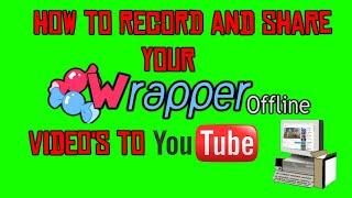 What I Use To Record Wrapper Offline Videos For Youtube!