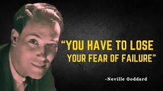 YOU HAVE TO LOSE YOUR FEAR OF FAILURE - Neville Goddard Motivational Speech