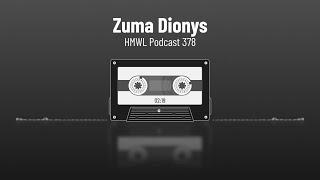 Zuma Dionys - HMWL Podcast 378 | House Music With Love