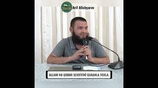 ALLAHI NƏ QƏDƏR SEVDİYİNİ QURANLA YOXLA. Arif Allahyarov #dinimizibirgəöyrənək