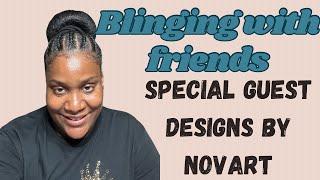 Blinging with friends || SPECIAL GUEST: Designs by Nov Art Teonda Dunn