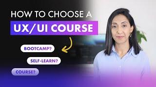 How To Choose a UX/UI Course