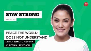 Peace the world does not understand | Stay Strong - Jerika Ejercito-Aguilar, Christian Life Coach