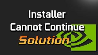 Nvidia Installer cannot continue in Windows 11 /10/8/7 | How To Fix Nvidia driver fails to install