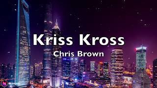 Chris Brown - Kriss Kross ft.TJ Luva & Young Blacc (Lyric video)