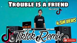 TROUBLE IS A FRIEND TIKTOK CLUBMIX (fongyingchoong) FT. LENKA BASS BOOSTED MUSIC FT. DJTANGMIX