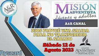 Misionero Adventista, Sábado 12 AGOSTO 2023, DIOS PROVEÉ UNA SALIDA PARA NO TRANSGREDIR EL SÁBADO