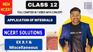 Chapter 8 Application of  Integrals | EX 8.1 & Miscellaneous Exercise I New NCERT solution Class 12