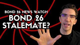 Responding to the Bond 26 stalemate news