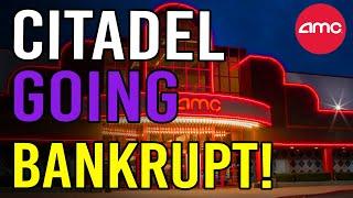 CITADEL IS ABOUT TO GO BANKRUPT! - AMC Stock Short Squeeze Update