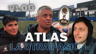 VLOG |  ATLAS, LA OTRA PASIÓN: TE CUENTO TODO DE CÓMO ESTÁ EL CLUB HOY, CHARLAS EXCLUSIVAS Y MÁS 🟤