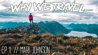 Mari Johnson | Why We Travel Ep. 1