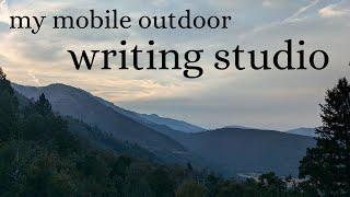 My Mobile Outdoor Writing Studio & My Analog Writing Process