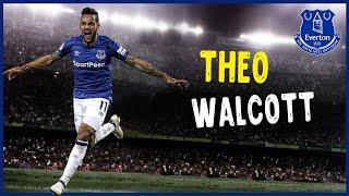 Theo Walcott - Best Skills, Assists & Goals | Everton