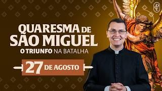 Quaresma de São Miguel - 27/08/2024