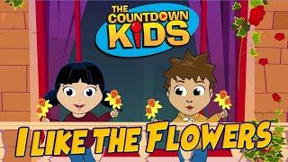 I Like The Flowers - The Countdown Kids | Kids Songs & Nursery Rhymes | Lyric Video