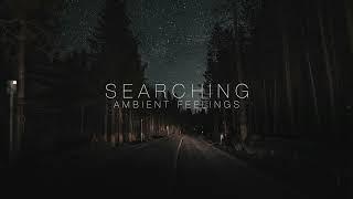 Searching - One Hour Of Ambient Cinematic Background Music